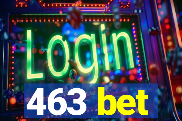 463 bet
